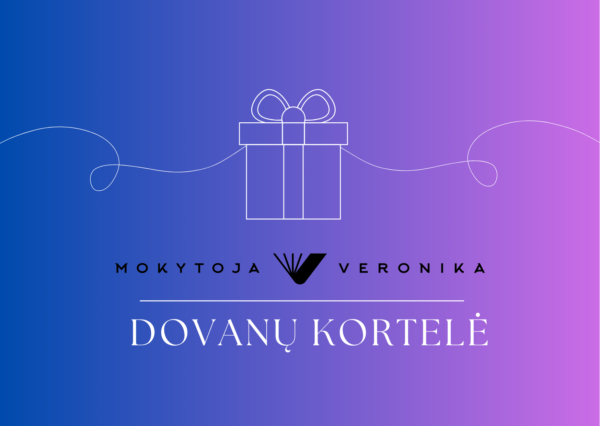 1 Mokytojos Veronikos dovanų kortelė